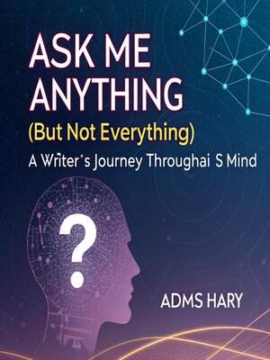 cover image of Ask Me Anything (But Not Everything)